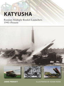 Katyusha : Russian Multiple Rocket Launchers 1941-Present, Paperback / softback Book Katyusha : Russian Multiple Rocket Launchers 1941-Present, Paperback / softback Book