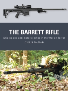 The Barrett Rifle : Sniping and anti-materiel rifles in the War on Terror