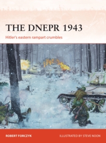 The Dnepr 1943 : Hitler's Eastern Rampart Crumbles