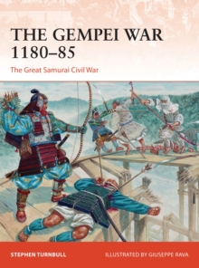 The Gempei War 1180-85 : The Great Samurai Civil War