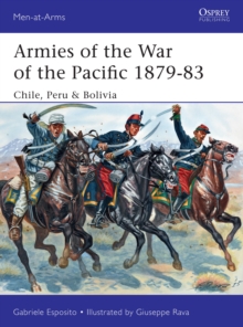 Armies of the War of the Pacific 187983 : Chile, Peru & Bolivia