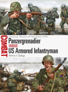 Panzergrenadier vs US Armored Infantryman : European Theater of Operations 1944