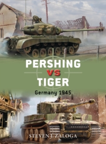 Pershing vs Tiger : Germany 1945