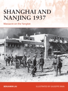 Shanghai and Nanjing 1937 : Massacre on the Yangtze