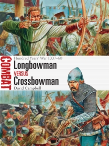 Longbowman vs Crossbowman : Hundred Years' War 1337-60, Paperback Book Longbowman vs Crossbowman : Hundred Years' War 1337-60, Paperback Book