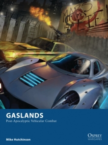 Gaslands : Post-Apocalyptic Vehicular Combat, Paperback Book Gaslands : Post-Apocalyptic Vehicular Combat, Paperback Book