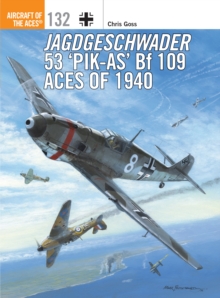 Jagdgeschwader 53 `Pik-As' Bf 109 Aces of 1940, Paperback / softback Book Jagdgeschwader 53 `Pik-As' Bf 109 Aces of 1940, Paperback / softback Book