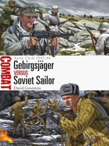 Gebirgsjager vs Soviet Sailor : Arctic Circle 1942-44, Paperback Book Gebirgsjager vs Soviet Sailor : Arctic Circle 1942-44, Paperback Book