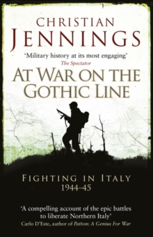 At War on the Gothic Line : Fighting in Italy 1944 45