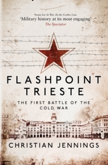 Flashpoint Trieste : The First Battle of the Cold War