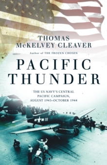 Pacific Thunder : The US Navy's Central Pacific Campaign, August 1943 October 1944