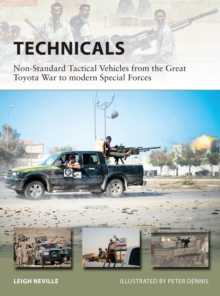 Technicals : Non-Standard Tactical Vehicles from the Great Toyota War to modern Special Forces