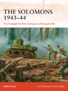 The Solomons 1943-44 : The Struggle for New Georgia and Bougainville