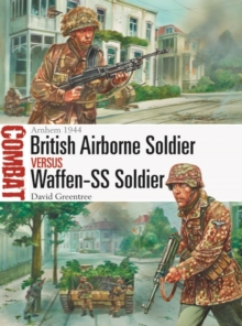 British Airborne Soldier vs Waffen-SS Soldier : Arnhem 1944