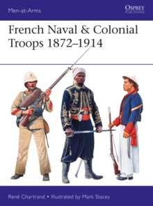 French Naval & Colonial Troops 1872 1914