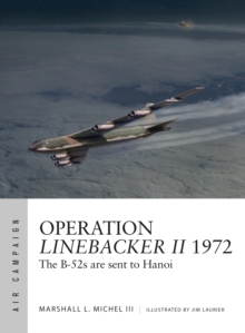 Operation Linebacker II 1972 : The B-52s are sent to Hanoi