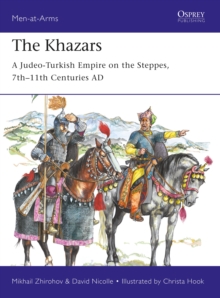 The Khazars : A Judeo-Turkish Empire on the Steppes, 7th 11th Centuries AD