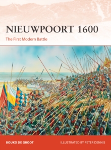 Nieuwpoort 1600 : The First Modern Battle