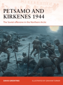 Petsamo and Kirkenes 1944 : The Soviet offensive in the Northern Arctic