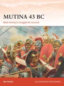 Mutina 43 BC : Mark Antony's Struggle for Survival