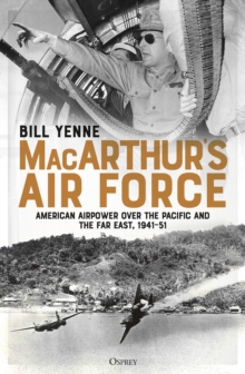 MacArthur s Air Force : American Airpower over the Pacific and the Far East, 1941 51