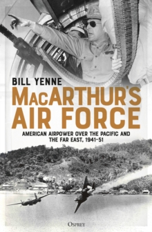 MacArthurs Air Force : American Airpower over the Pacific and the Far East, 194151