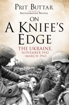 On A Knife's Edge : The Ukraine, November 1942-March 1943