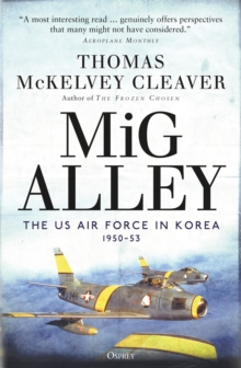 MiG Alley : The US Air Force in Korea, 1950 53