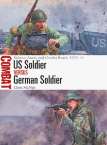 US Soldier vs German Soldier : Salerno, Anzio, and Omaha Beach, 1943 44