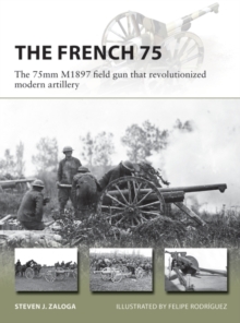 The French 75 : The 75mm M1897 field gun that revolutionized modern artillery