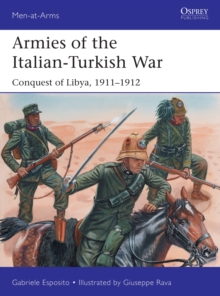 Armies of the Italian-Turkish War : Conquest of Libya, 1911-1912