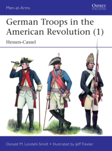 German Troops in the American Revolution (1) : Hessen-Cassel