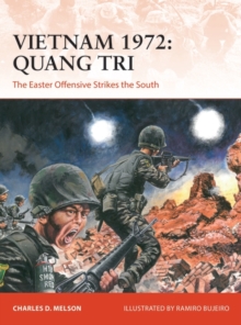 Vietnam 1972: Quang Tri : The Easter Offensive Strikes the South