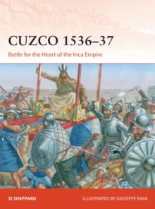 Cuzco 1536-37 : Battle for the Heart of the Inca Empire