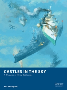 Castles in the Sky : A Wargame of Flying Battleships