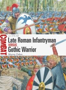 Late Roman Infantryman vs Gothic Warrior : Ad 37682