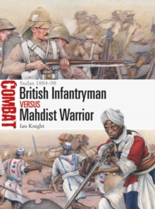 British Infantryman vs Mahdist Warrior : Sudan 1884 98