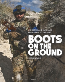 Bloomsbury Publishing Boots On The Ground , Modern Land Warfare From Iraq To Ukraine
