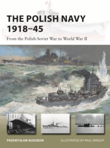 The Polish Navy 191845 : From the Polish-Soviet War to World War II