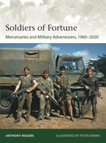 Soldiers of Fortune : Mercenaries and Military Adventurers, 19602020