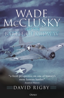 Wade McClusky And The Battle Of Midway