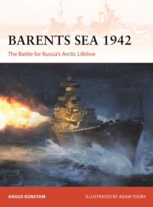 Barents Sea 1942 : The Battle for Russias Arctic Lifeline