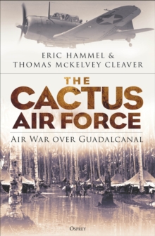 The Cactus Air Force : Air War over Guadalcanal