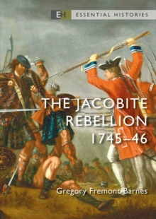 The Jacobite Rebellion : 1745 46