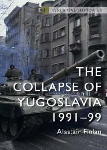 The Collapse of Yugoslavia : 1991-99