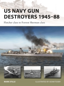 US Navy Gun Destroyers 194588 : Fletcher Class to Forrest Sherman Class