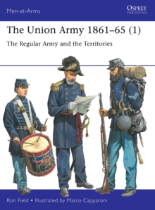 The Union Army 1861 65 (1) : The Regular Army and the Territories