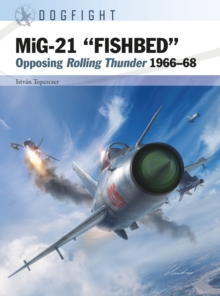 MiG-21 FISHBED : Opposing Rolling Thunder 196668