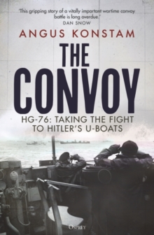 The Convoy : HG-76: Taking the Fight to Hitler's U-boats