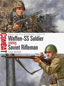 Waffen-SS Soldier vs Soviet Rifleman : Rostov-on-Don and Kharkov 1942 43